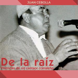 De la Raiz, Vivencias de un Cantaor Corraleño (feat. Esteban R. Cosano)