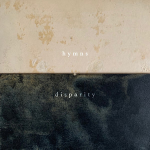 Hymns + Disparity