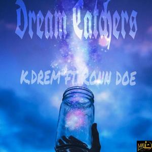 Dream Catchers (feat. K Drem & Ronn Doe) (Explicit)