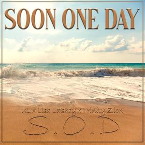 Soon One Day (feat. Lisa La'Shay & Trinity Zion) [Explicit]