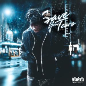 Save Your Tears (Explicit)