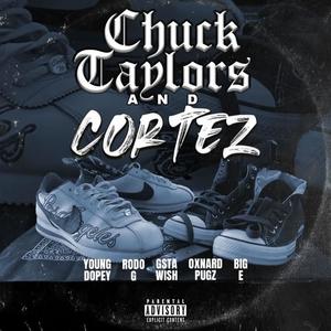 Chuck Taylors & Cortez (feat. G'sta Wish & Oxnard Pugz) (Explicit)