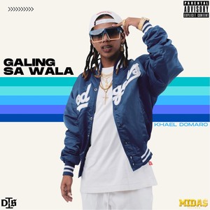 Galing Sa Wala (Explicit)