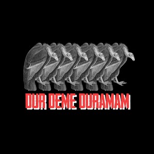 Dur Deme Duramam (feat. Murat Bulduk)