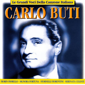 Le Grandi Voci Della Canzone Italiana: Carlo Buti