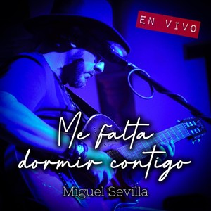 Me Falta Dormir Contigo (En Vivo)