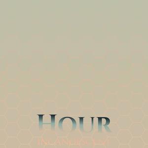 Hour Incandescent