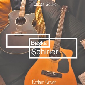 Başka Şehirler v2 (feat. Lukas Geske)