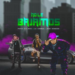 No Le Bajamos