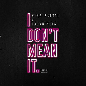 I Don't Mean It (Explicit)