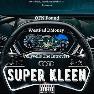 Super Kleen (feat. OFN Pound & WestPad DMoney) [Explicit]