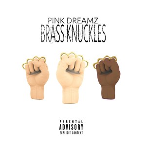 Pink Dreamz - Brass Knuckles(feat. Trey Lawrence) (Explicit)