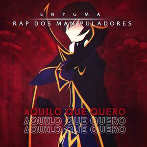 Rap dos Manipuladores: Aquilo Que Quero
