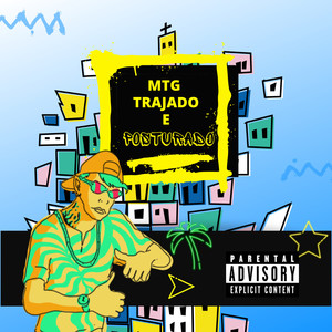 Mtg - Trajado e Posturado (Explicit)