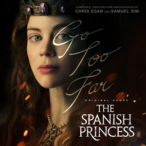 The Spanish Princess, Season 1 (Original Score)