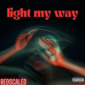 LIGHT MY WAY (Explicit)