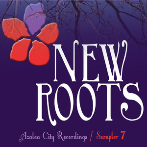 Azalea City Recordings, Sampler 7: New Roots