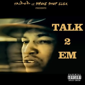 Talk 2 Em - Single (Explicit)