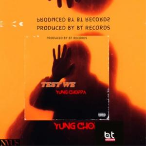 Test We (feat. Yung Choppa) (Explicit)