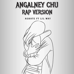 Angalney Chu (Rap Version)