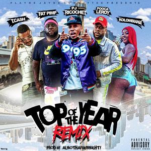 Top Of The Year Remix(Fat Pimp, Kolombiana, T Cash, Pooca Leroy) (Remix|Explicit)