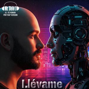 LLEVAME (Spanish A.I. Pop/Rap Version)