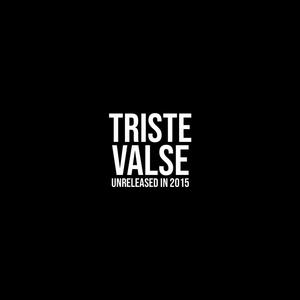 TRISTE VALSE (2015 edit)