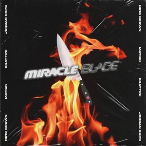 Miracle Blade (feat. Matick, Brattini & Jordan Raps) (Explicit)