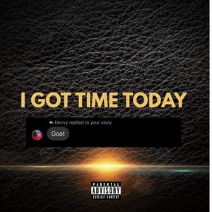 I Got Time Today (feat. Drew Brasi) (Explicit)