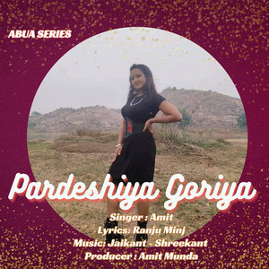 Pardeshiya Goriya (Explicit)