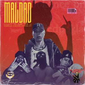 MALDAD (feat. El Deme Mami, Ian Flow, Garçonn Criminel & 707 COMPANY) (Explicit)