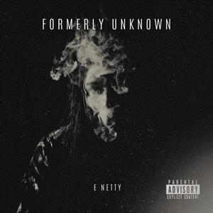 Formerly Unknown (Explicit)