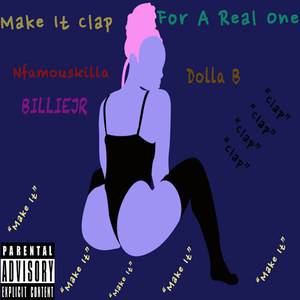 Make It Clap for a Real One (Explicit)