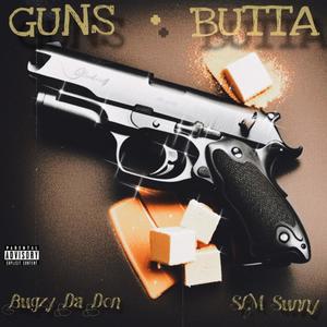 Guns + Butta (feat. Sound like money Sunny) [Explicit]