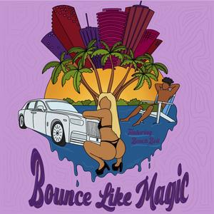 Bounce Like Magic (feat. Beach Boii) [Explicit]