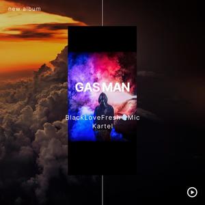 Gas Man (feat. Mic Kartel) (Explicit)