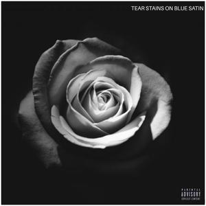 Tear Stains On Blue Satin (Explicit)