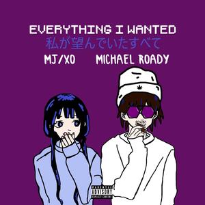 EVERYTHING I WANTED (feat. MJ/XO) (Explicit)