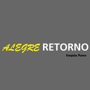 Alegre Retorno (Versión Porro)