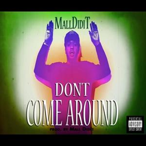 Don't Come Around (feat. Big Mall) [Explicit]