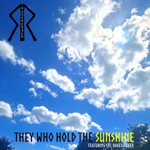 They Who Hold The Sunshine (feat. Davey Silver)