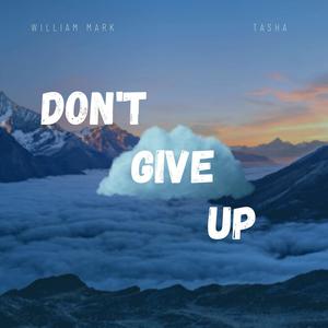 Don't Give Up (feat. Tasha)