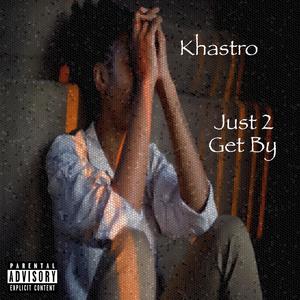 Just 2 Get By (Explicit)