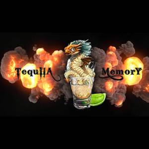 Tequila Memory