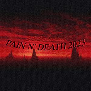 Pain N' Death 2023 (Explicit)