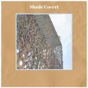 Shade Covert