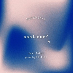 continue? (feat. Takut)