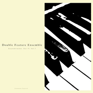 Cavendish Classical presents Double Feature Ensemble: Soundtracks - Sci-Fi, Vol. 1