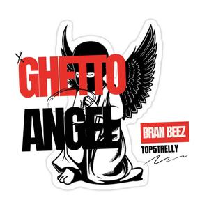 Ghetto Angel (feat. Topfivetrelly) (Explicit)
