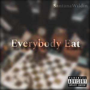 Everybody Eat (Explicit)